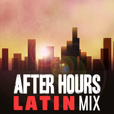 After Hours Latin Mix