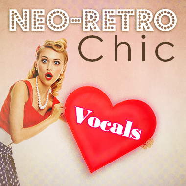 Neo-Retro Chic Vocals