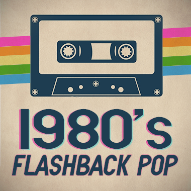 1980’s Flashback Pop