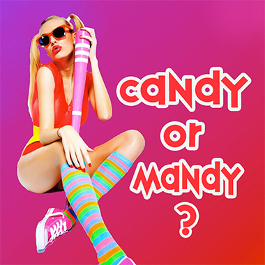 Candy or Mandy?