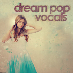 Dream Pop Vocals