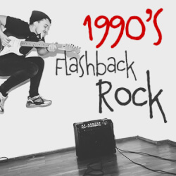 1990’s Flashback Rock