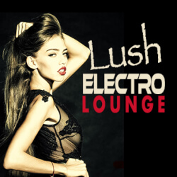 Lush Electro Lounge