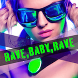 Плейлист Rave, Baby, Rave